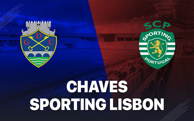 Cuộc chiến giữa đội hình Chaves gặp Sporting hứa hẹn sẽ xuất hiện nhiều tình huống kịch tính ở hàng công 